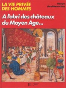 A l'abri des châteaux du Moyen Age... - couverture livre occasion