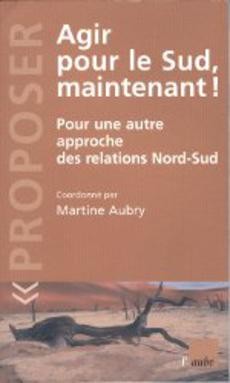 Agir pour le Sud, maintenant ! - couverture livre occasion