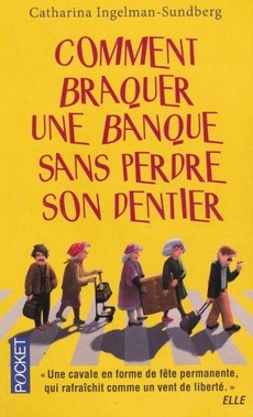 Comment braquer une banque sans perdre son dentier - couverture livre occasion