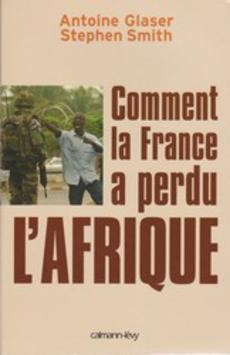 Comment la France a perdu l'Afrique - couverture livre occasion