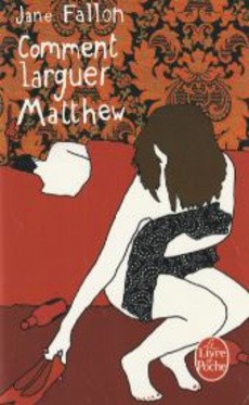 Comment larguer Matthew - couverture livre occasion