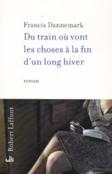 Du train où vont les choses à la fin d'un long hiver - couverture livre occasion