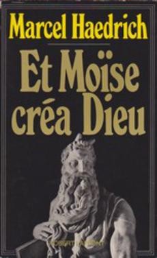 Et Moïse créa Dieu - couverture livre occasion