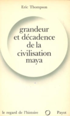 Grandeur et décadence de la civilisation Maya - couverture livre occasion