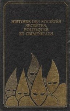 Histoire des sociétés secrètes, politiques et criminelles - couverture livre occasion