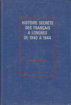 Histoire secrète des français à Londres de 1940 à 1944 - couverture livre occasion