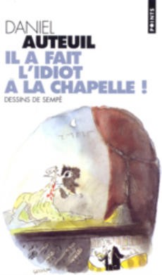 Il a fait l'idiot à la chapelle ! - couverture livre occasion