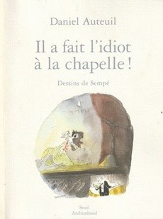 Il a fait l'idiot à la chapelle ! - couverture livre occasion