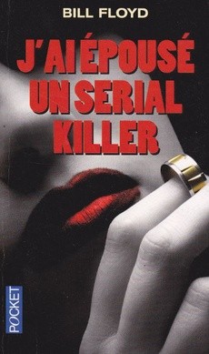 J'ai épousé un serial-killer - couverture livre occasion