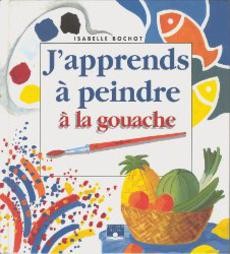 J'apprends à peindre à la gouache - couverture livre occasion