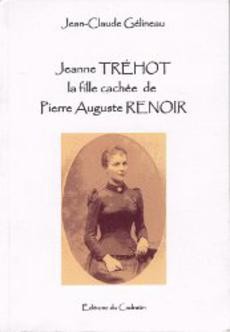 Jeanne Tréhot la fille cachée de Pierre-Auguste Renoir - couverture livre occasion