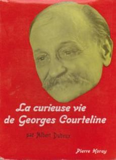 La curieuse vie de Georges Courteline - couverture livre occasion