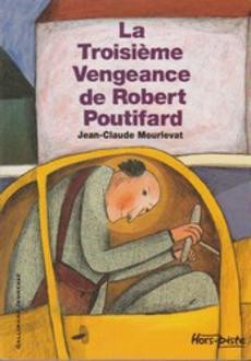 La troisième vengeance de Robert Poutifard - couverture livre occasion
