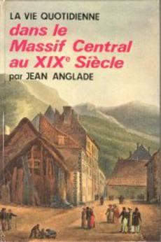 La vie quotidienne dans le Massif Central au XIXe Siècle - couverture livre occasion