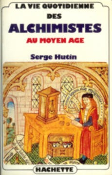 La vie quotidienne des Alchimistes au moyen-âge - couverture livre occasion