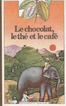 Le chocolat, le thé et le café - couverture livre occasion