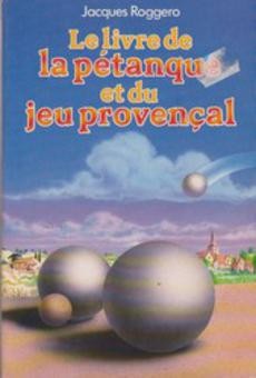 Le livre de la pétanque et du jeu provençal - couverture livre occasion