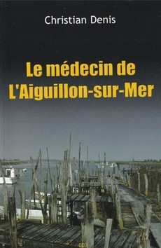 https://quaideslivres.fr/media/catalog/product/cache/1/image/9df78eab33525d08d6e5fb8d27136e95/l/e/le-medecin-de-l-aiguillon-sur-mer-livre-occasion-69648.jpg