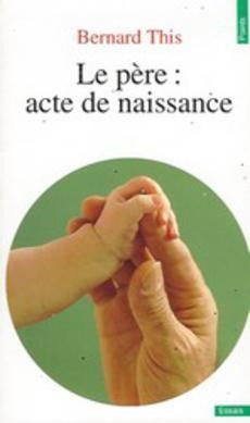 Le père : acte de naissance - couverture livre occasion