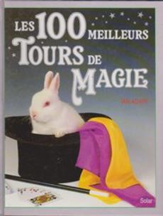 Les 100 meilleurs tours de Magie - couverture livre occasion