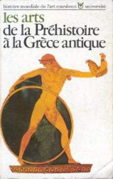 Les arts de la Préhistoire à la Grèce antique - couverture livre occasion
