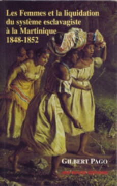 Les femmes et la liquidation du système esclavagiste à la Martinique - couverture livre occasion