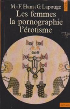 Les femmes, la pornographie, l'érotisme - couverture livre occasion