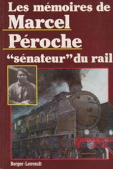 Les mémoires de Marcel Péroche "sénateur" du rail - couverture livre occasion