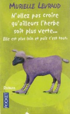 N'allez pas croire qu'ailleurs l'herbe soit plus verte... - couverture livre occasion