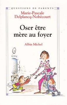 Oser être mère au foyer - couverture livre occasion