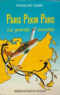 Paris Pékin Paris la grande envolée - couverture livre occasion