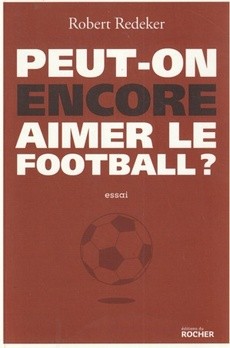 Peut-on encore aimer le football ? - couverture livre occasion