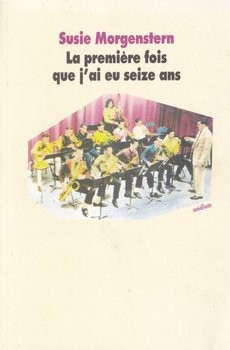 La première fois que j'ai eu seize ans - couverture livre occasion