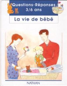 Questions-Réponses 3/6 ans : La vie de bébé - couverture livre occasion