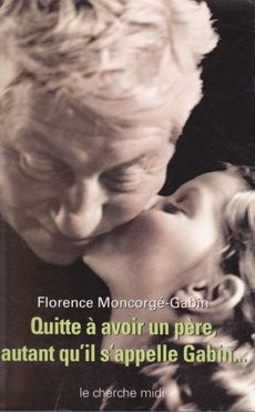 Quitte à avoir un père, autant qu'il s'appelle Gabin... - couverture livre occasion