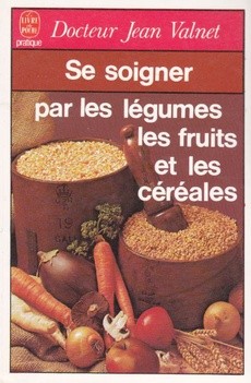 Se soigner par les légumes, les fruits et les céréales - couverture livre occasion
