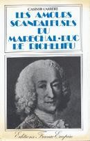 Les amours scandaleuses du maréchal-duc de Richelieu - couverture livre occasion