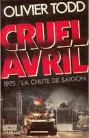 Cruel Avril 1975 / La chute de Saïgon - couverture livre occasion