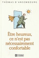 Être heureux, ce n'est pas nécessairement confortable - couverture livre occasion