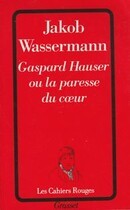 Gaspard Hauser ou la paresse du coeur - couverture livre occasion