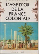 L'âge d'or de la France coloniale - couverture livre occasion