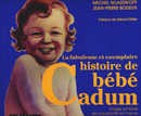 La fabuleuse et exemplaire histoire de Bébé Cadum - couverture livre occasion