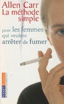 La méthode simple pour les femmes qui veulent arrêter de fumer - couverture livre occasion