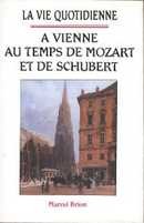 La vie quotidienne à Vienne au temps de Mozart et de Schubert - couverture livre occasion