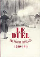 Le duel une passion française 1789-1914 - couverture livre occasion