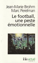 Le football, une peste émotionnelle - couverture livre occasion