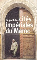 Le goût des cités impériales du Maroc - couverture livre occasion