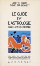 Le guide de l'Astrologie dans la vie quotidienne - couverture livre occasion