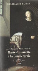 Les 76 jours de Marie-Antoinette à la Conciergerie - couverture livre occasion