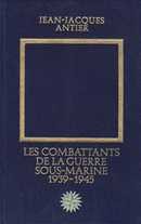 Les combattants de la guerre sous-marine 1939-1945 - couverture livre occasion